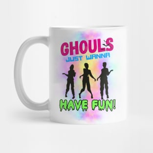 Ghouls just wanna have fun Mug